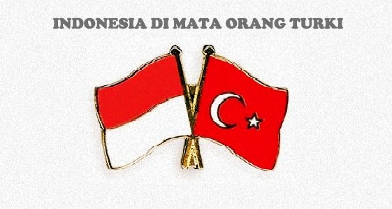 indonesia di mata orang turki